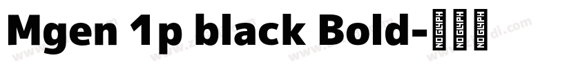 Mgen 1p black Bold字体转换